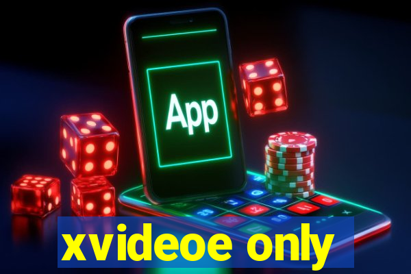 xvideoe only